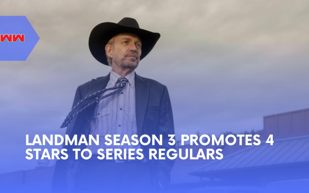 Landman Season 3 Promotes 4 Stars as Tommy’s New Oil Company Takes Shape