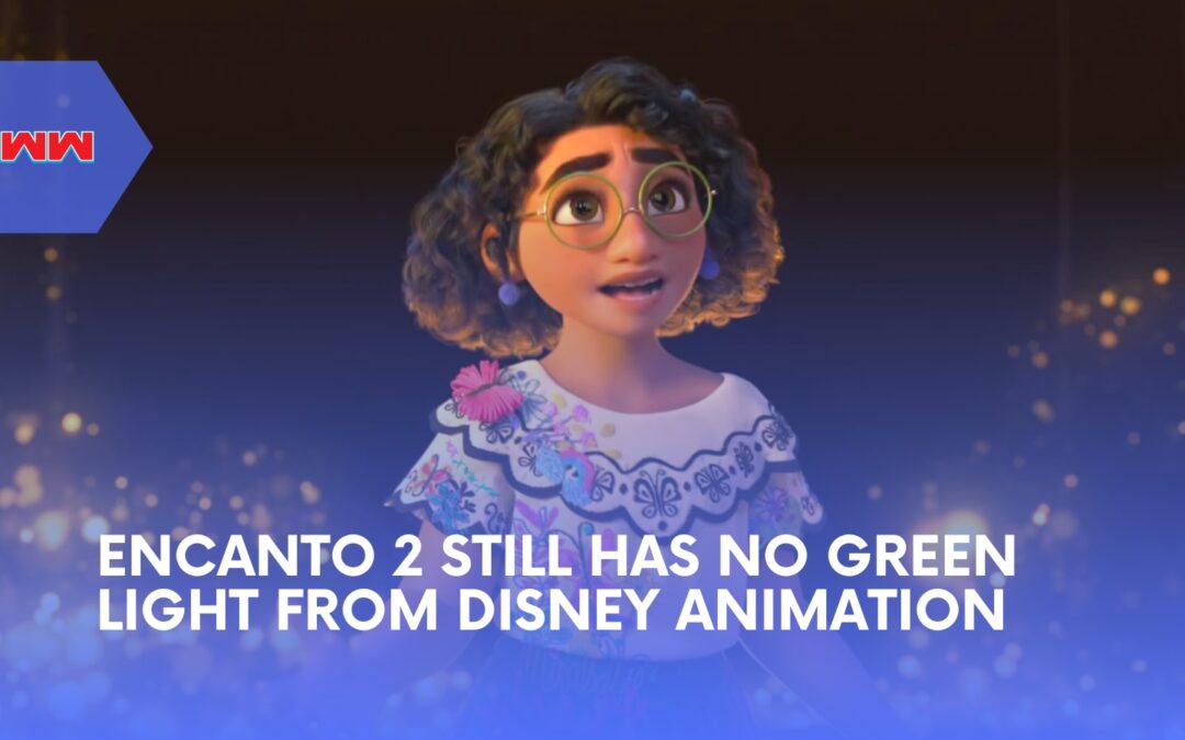 Encanto 2 Still Has No Green Light as Disney Says No Sequel Talks Have Happened