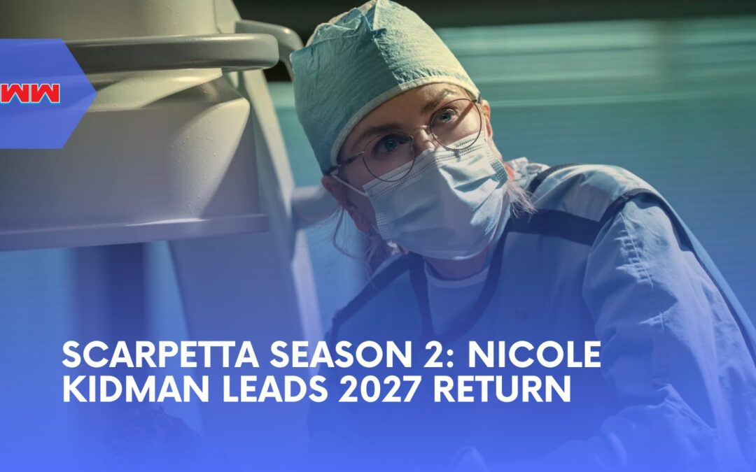 Scarpetta Season 2 Sets 2027 Return as 9 New Stars Join Nicole Kidman